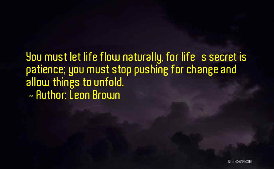 Let Life Flow Quotes By Leon Brown