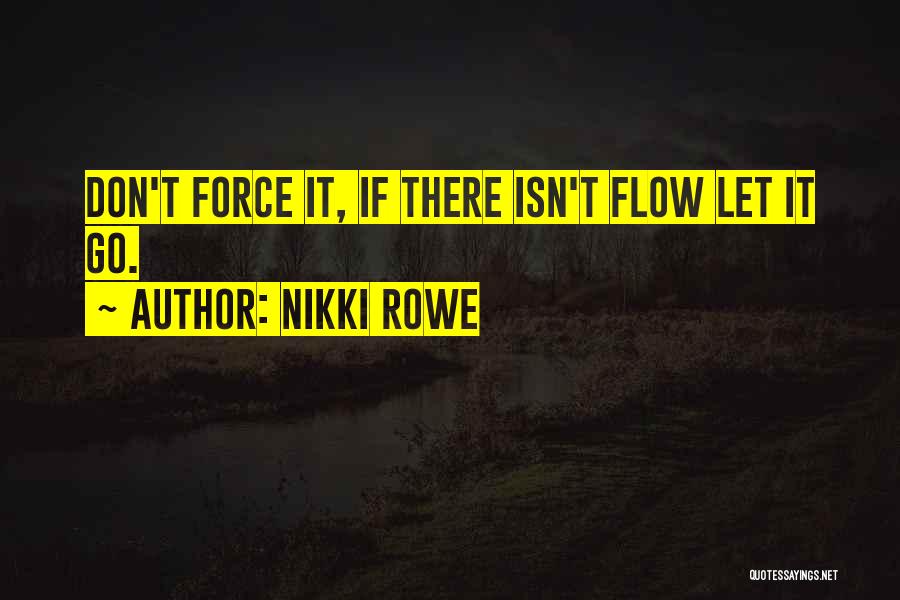 Let Life Flow Quotes By Nikki Rowe