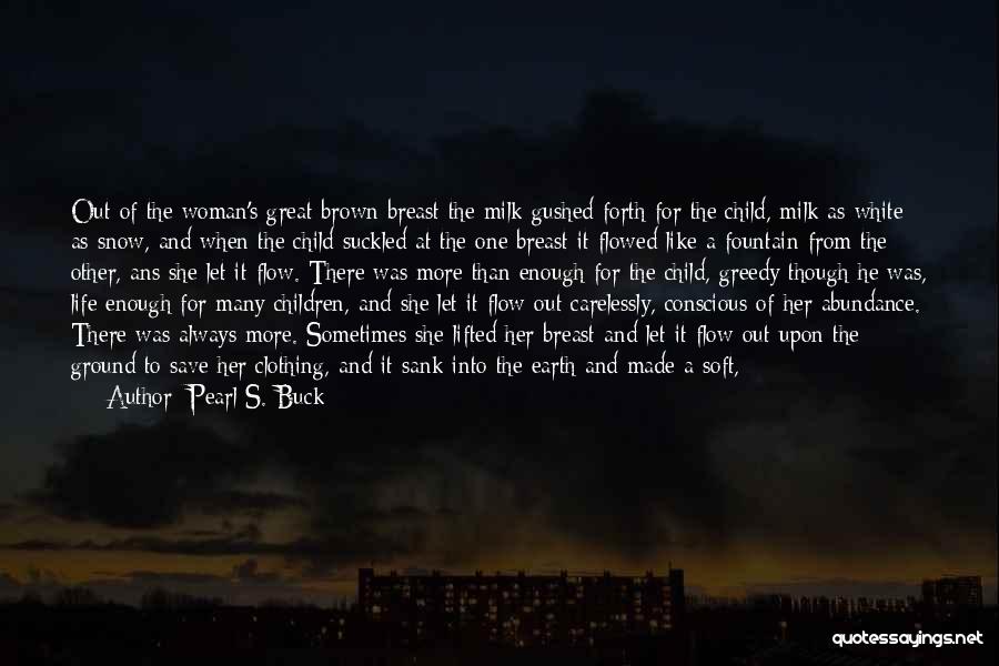 Let Life Flow Quotes By Pearl S. Buck