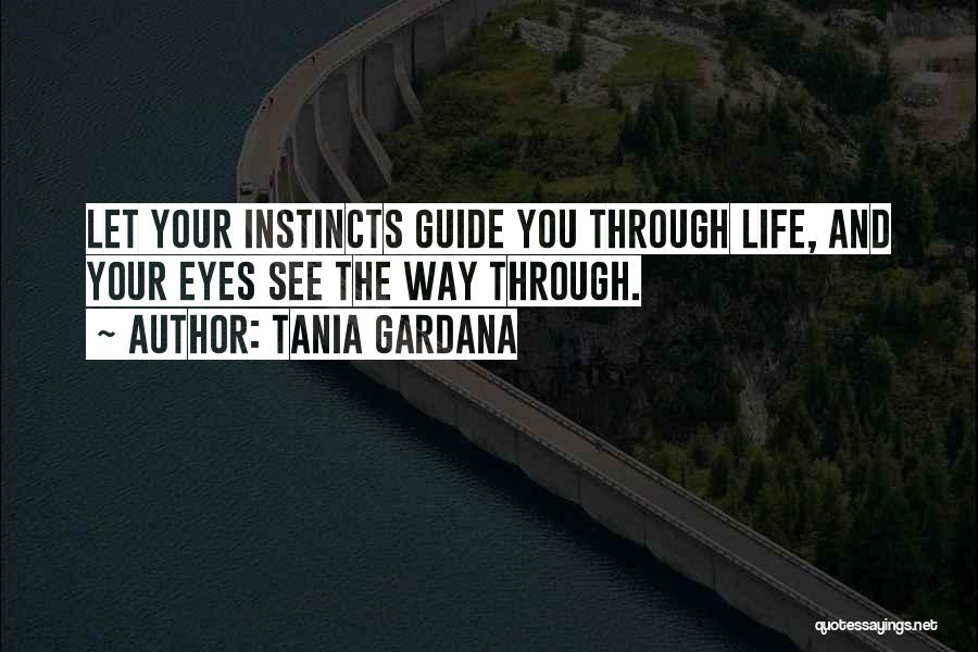 Let Life Guide You Quotes By Tania Gardana