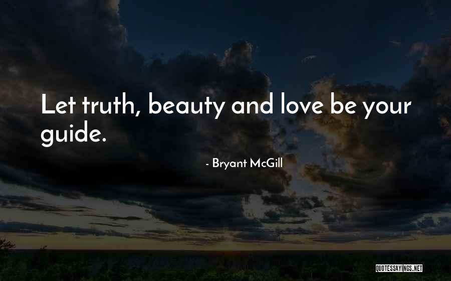 Let Love Be Your Guide Quotes By Bryant McGill Let Love Be Your Guide Quotes By Bryant McGill
