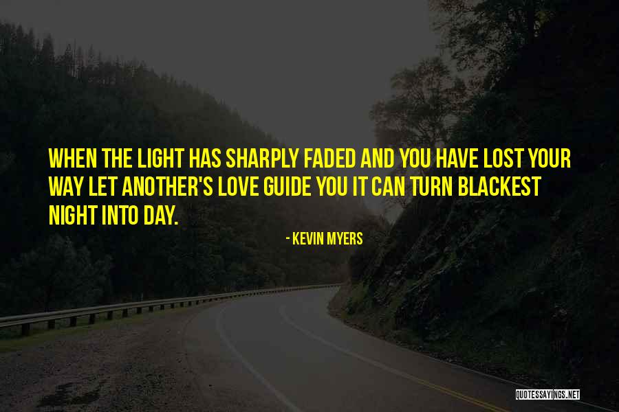 Let Love Guide You Quotes By Kevin Myers