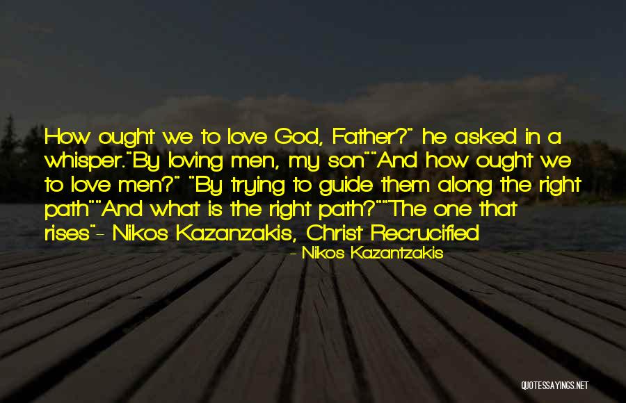 Let Love Guide You Quotes By Nikos Kazantzakis