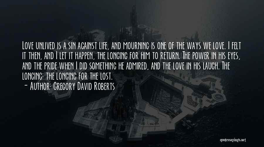 Let Love Happen Quotes By Gregory David Roberts