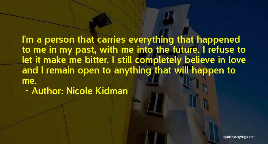 Let Love Happen Quotes By Nicole Kidman