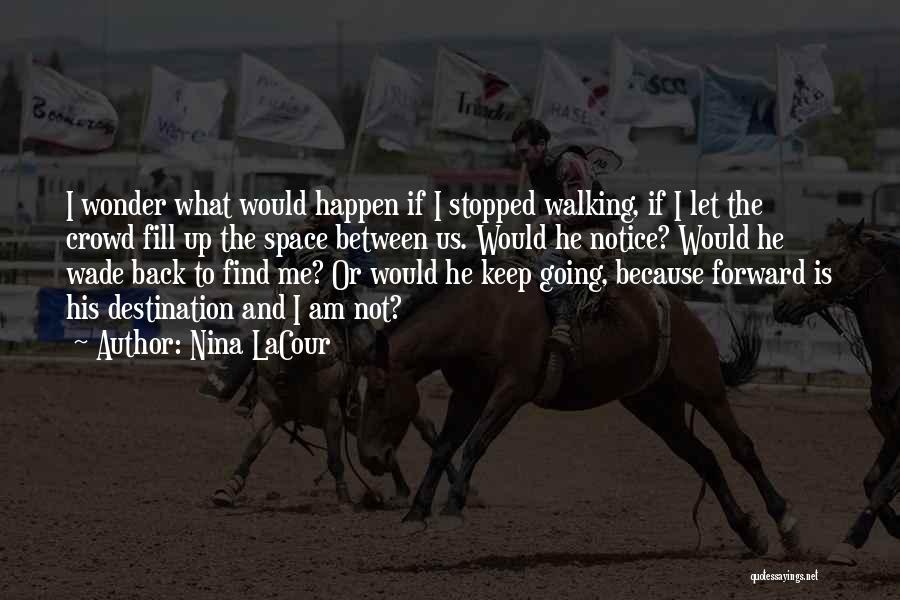 Let Love Happen Quotes By Nina LaCour