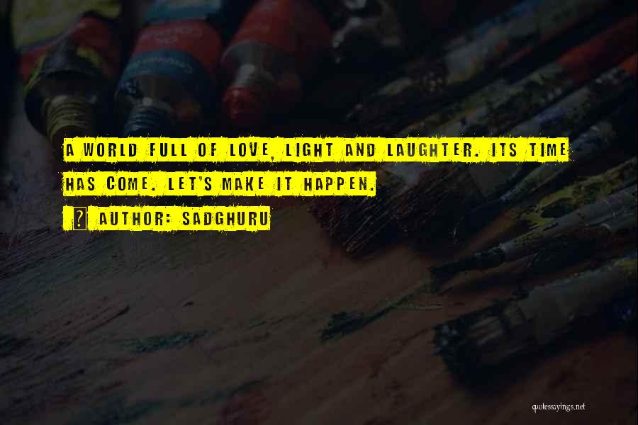 Let Love Happen Quotes By Sadghuru