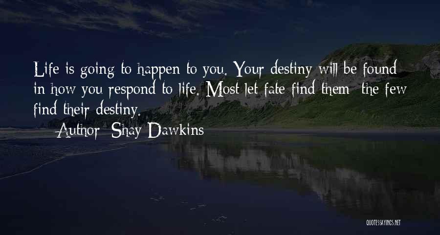 Let Love Happen Quotes By Shay Dawkins