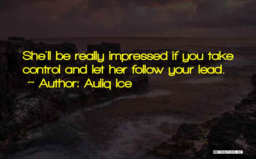 Let Love Lead Quotes By Auliq Ice