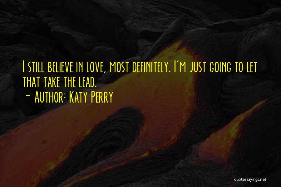 Let Love Lead Quotes By Katy Perry