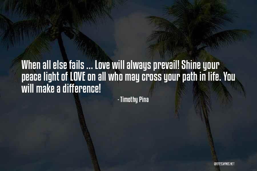 Let Love Prevail Quotes By Timothy Pina