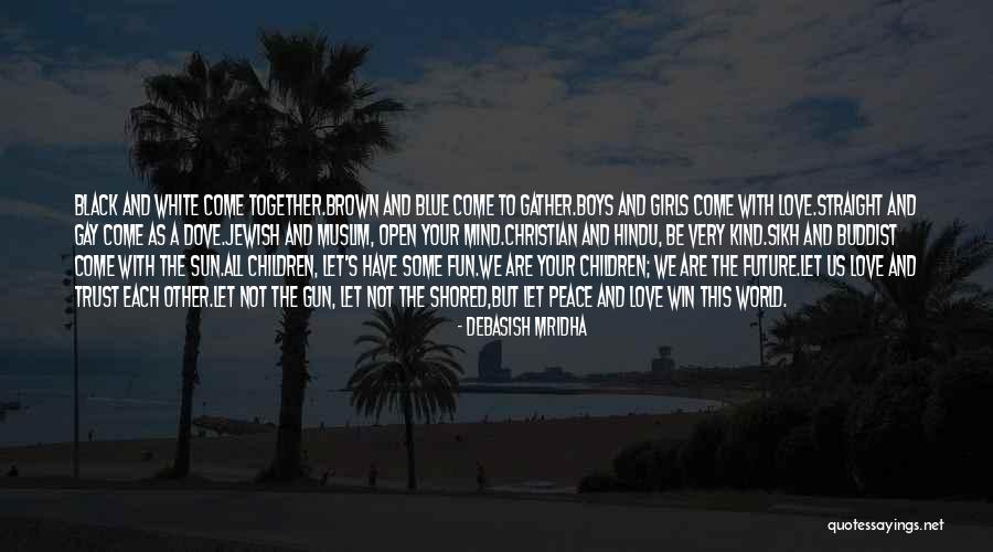 Let Love Win Quotes By Debasish Mridha Let Love Win Quotes By Debasish Mridha