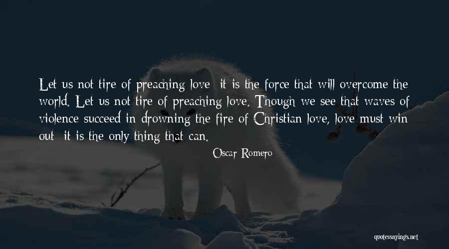 Let Love Win Quotes By Oscar Romero Let Love Win Quotes By Oscar Romero