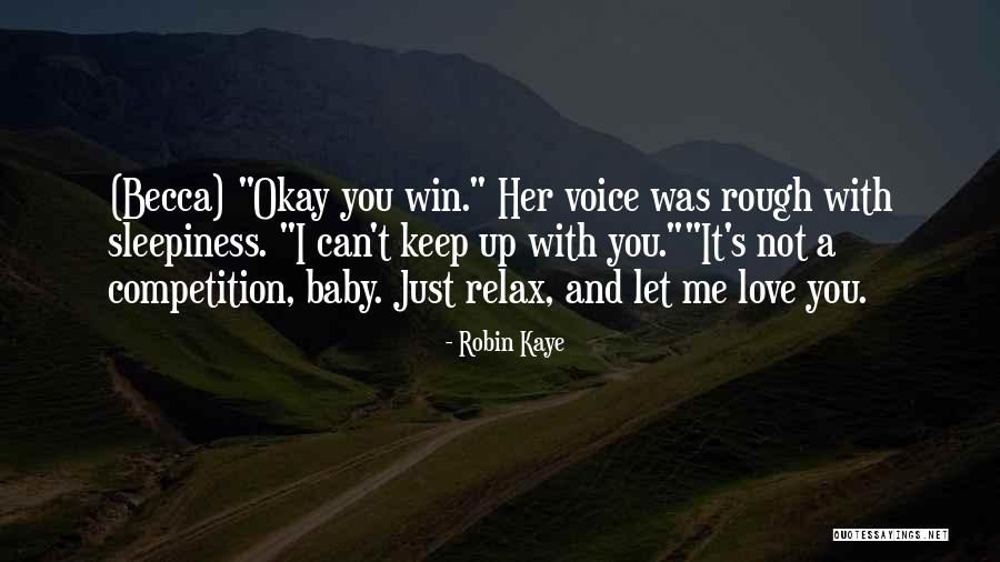 Let Love Win Quotes By Robin Kaye Let Love Win Quotes By Robin Kaye
