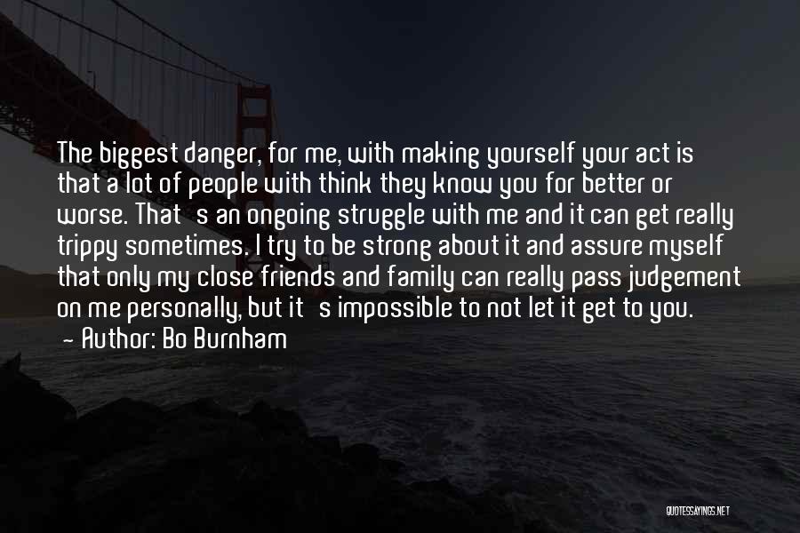 Let Me Be Strong Quotes By Bo Burnham