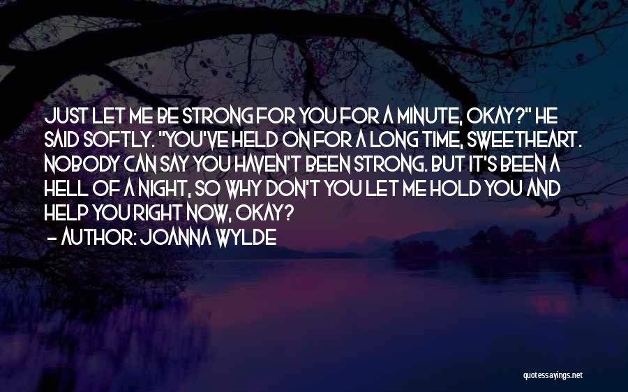 Let Me Be Strong Quotes By Joanna Wylde