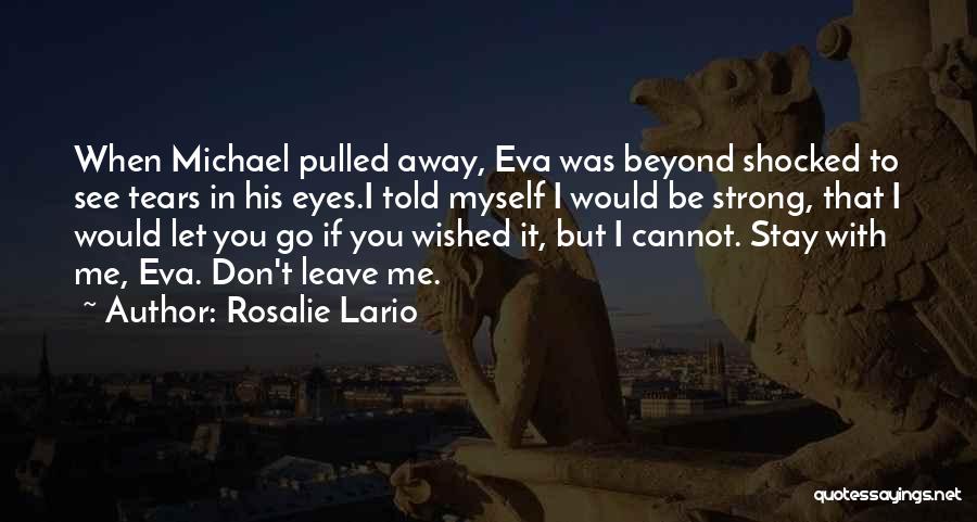 Let Me Be Strong Quotes By Rosalie Lario