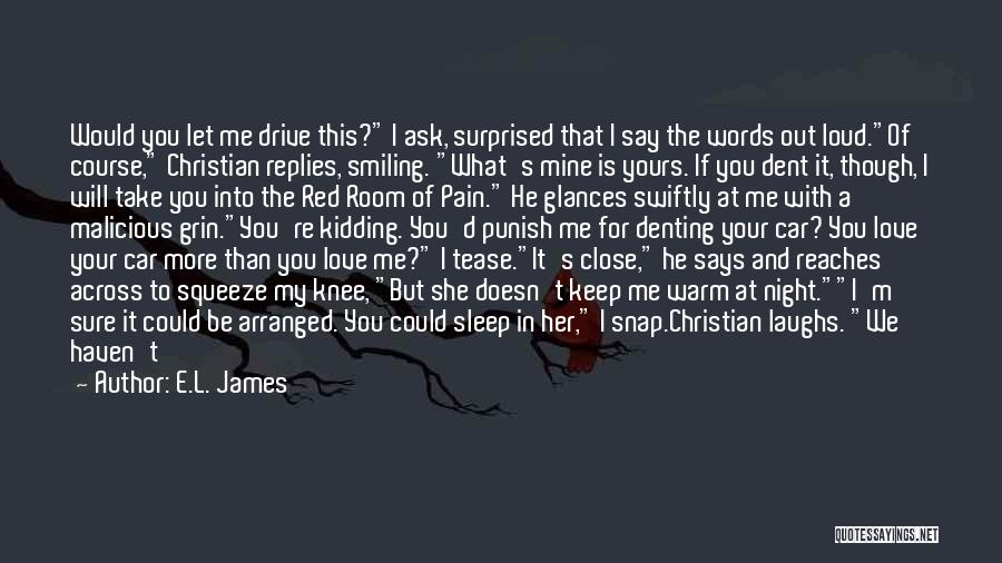 Let Me Be The One Love Quotes By E.L. James