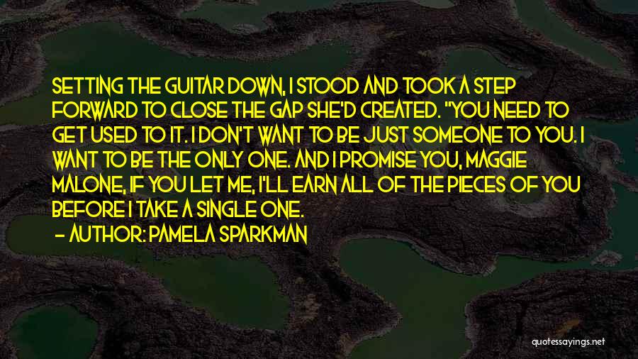 Let Me Be The Only One Quotes By Pamela Sparkman