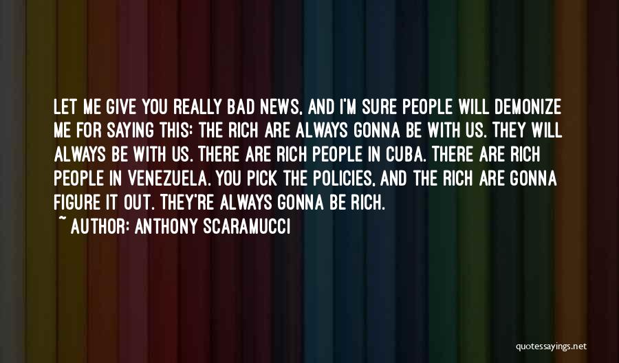 Let Me Be With You Quotes By Anthony Scaramucci