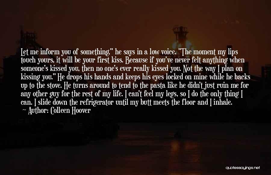 Let Me Be Your Only One Quotes By Colleen Hoover