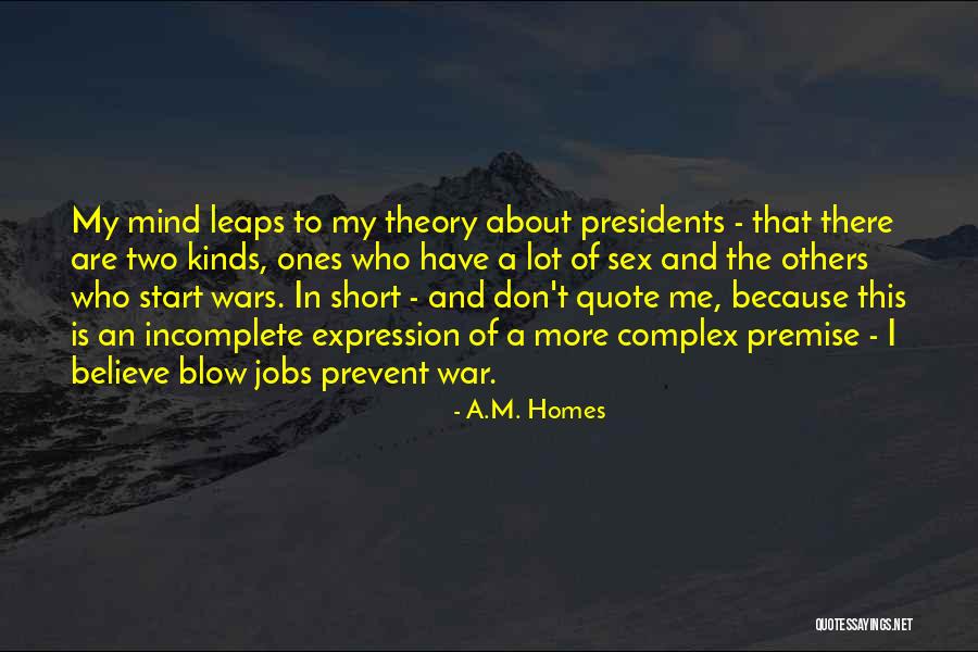 Let Me Blow Your Mind Quotes By A.M. Homes Let Me Blow Your Mind Quotes By A.M. Homes