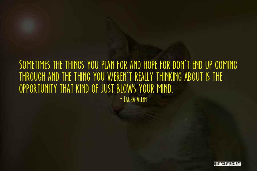 Let Me Blow Your Mind Quotes By Laura Allen Let Me Blow Your Mind Quotes By Laura Allen
