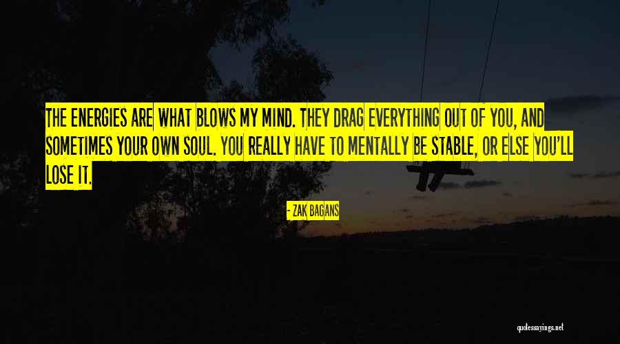 Let Me Blow Your Mind Quotes By Zak Bagans