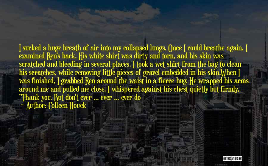 Let Me Breathe Quotes By Colleen Houck