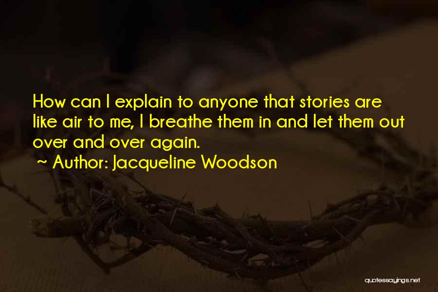 Let Me Breathe Quotes By Jacqueline Woodson