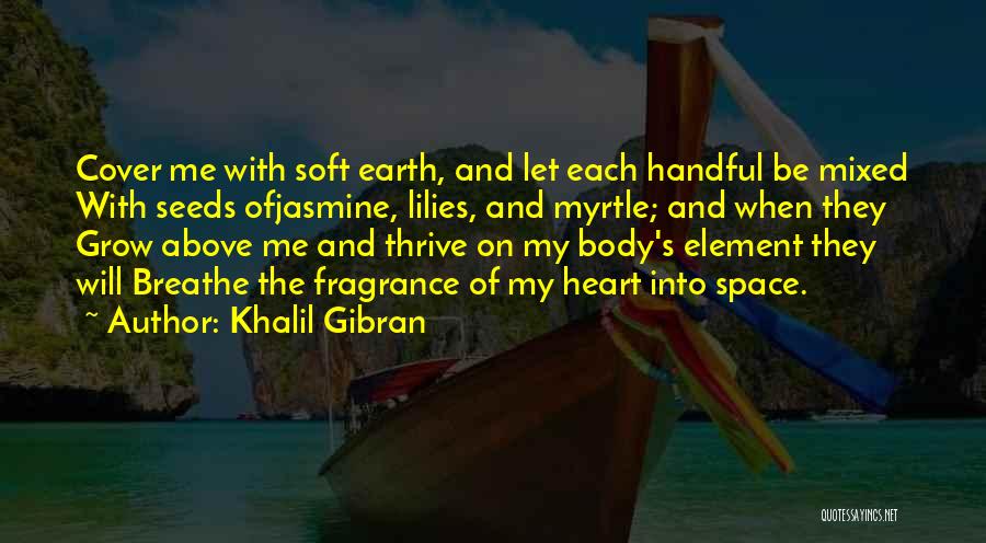 Let Me Breathe Quotes By Khalil Gibran