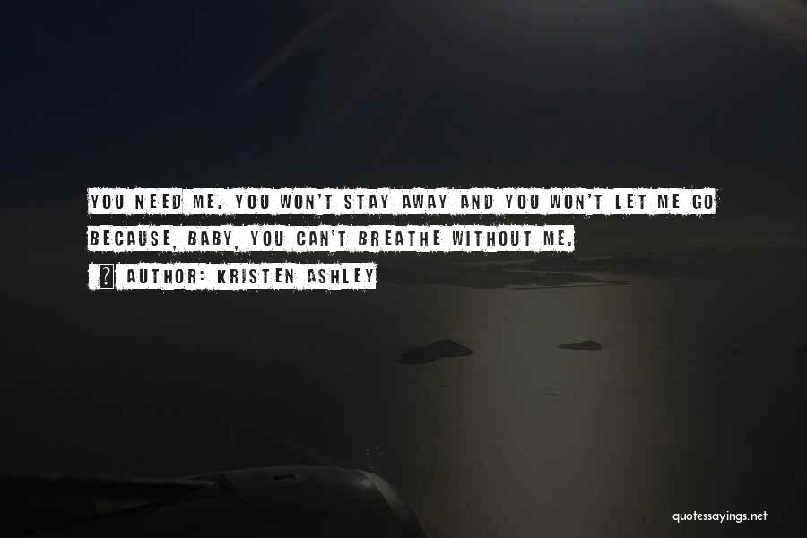 Let Me Breathe Quotes By Kristen Ashley