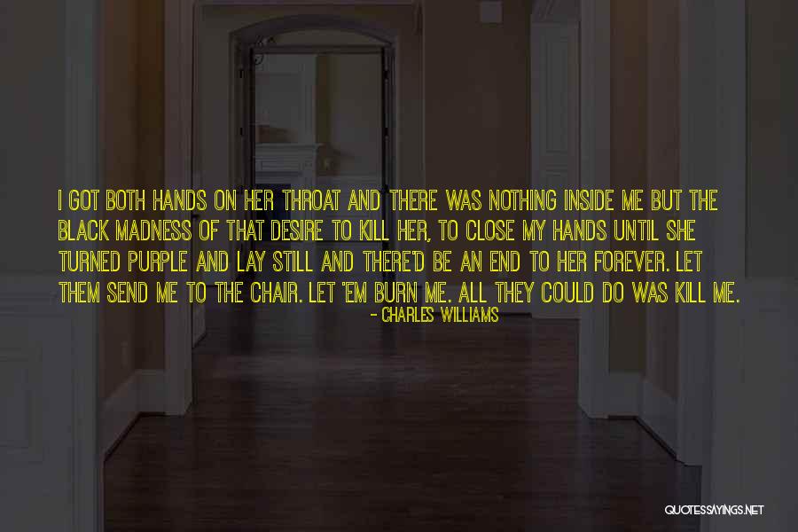 Let Me Burn Quotes By Charles Williams Let Me Burn Quotes By Charles Williams