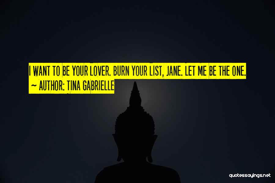 Let Me Burn Quotes By Tina Gabrielle