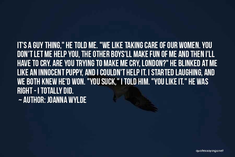 Let Me Cry Quotes By Joanna Wylde