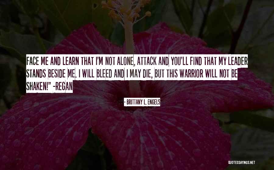 Let Me Die Alone Quotes By Brittany L. Engels Let Me Die Alone Quotes By Brittany L. Engels