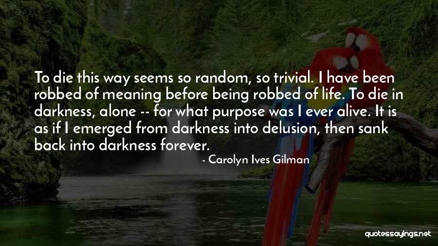 Let Me Die Alone Quotes By Carolyn Ives Gilman Let Me Die Alone Quotes By Carolyn Ives Gilman