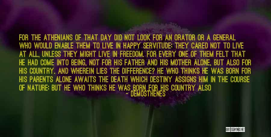 Let Me Die Alone Quotes By Demosthenes Let Me Die Alone Quotes By Demosthenes