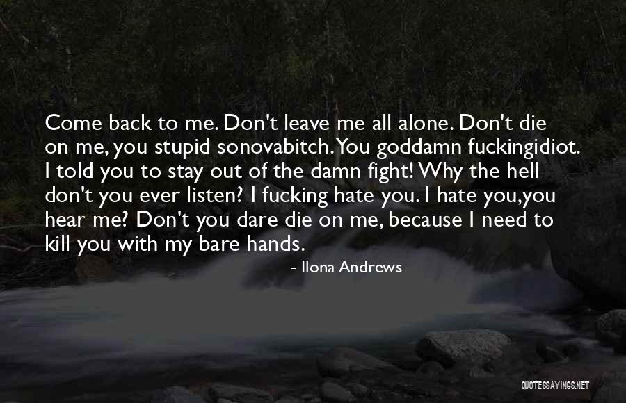 Let Me Die Alone Quotes By Ilona Andrews Let Me Die Alone Quotes By Ilona Andrews