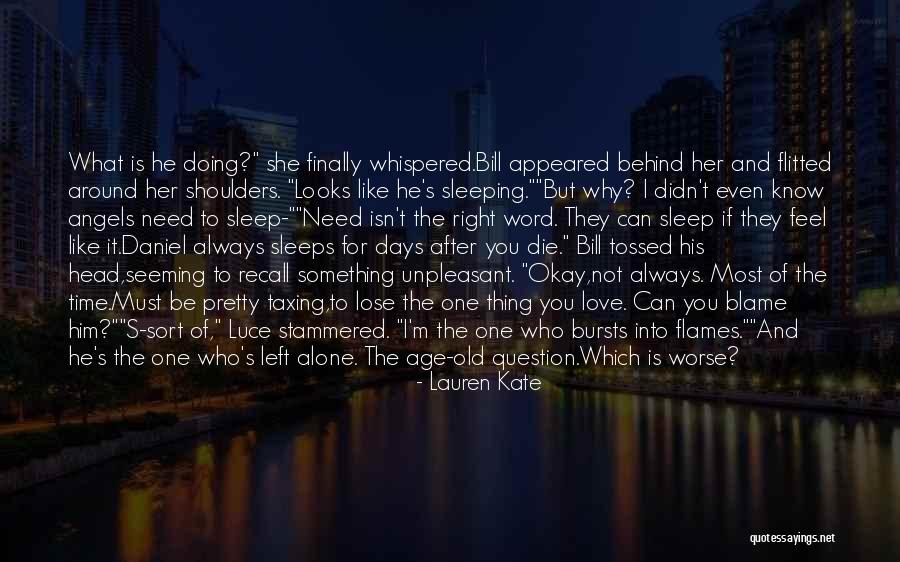 Let Me Die Alone Quotes By Lauren Kate Let Me Die Alone Quotes By Lauren Kate