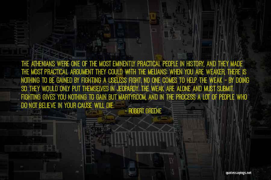 Let Me Die Alone Quotes By Robert Greene Let Me Die Alone Quotes By Robert Greene