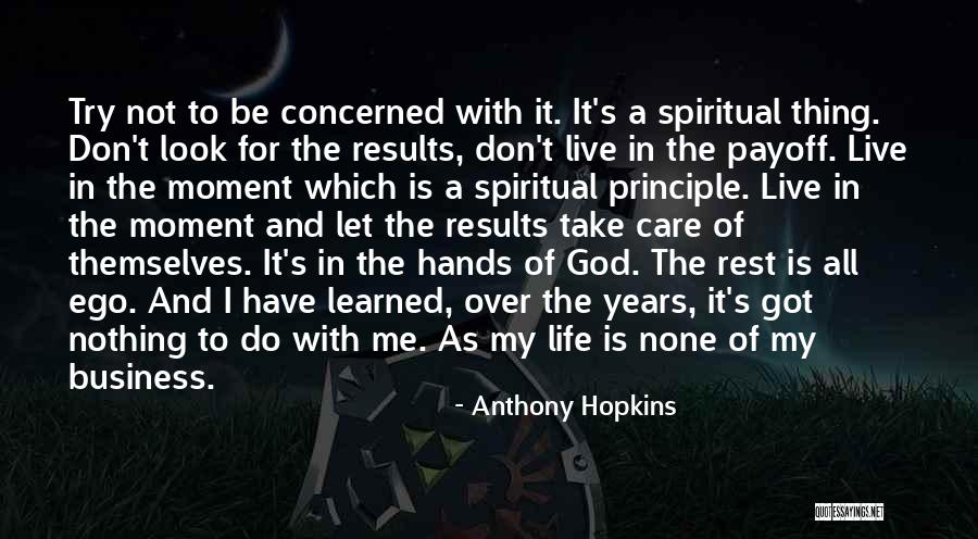 Let Me Do My Thing Quotes By Anthony Hopkins Let Me Do My Thing Quotes By Anthony Hopkins
