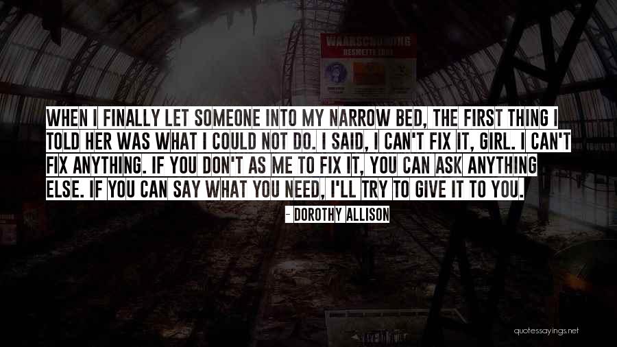 Let Me Do My Thing Quotes By Dorothy Allison Let Me Do My Thing Quotes By Dorothy Allison