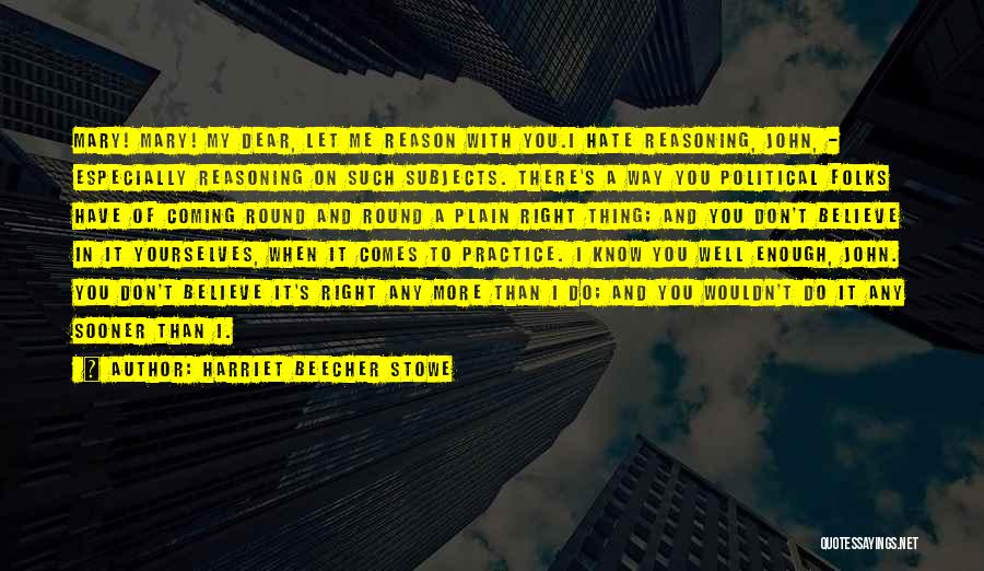 Let Me Do My Thing Quotes By Harriet Beecher Stowe