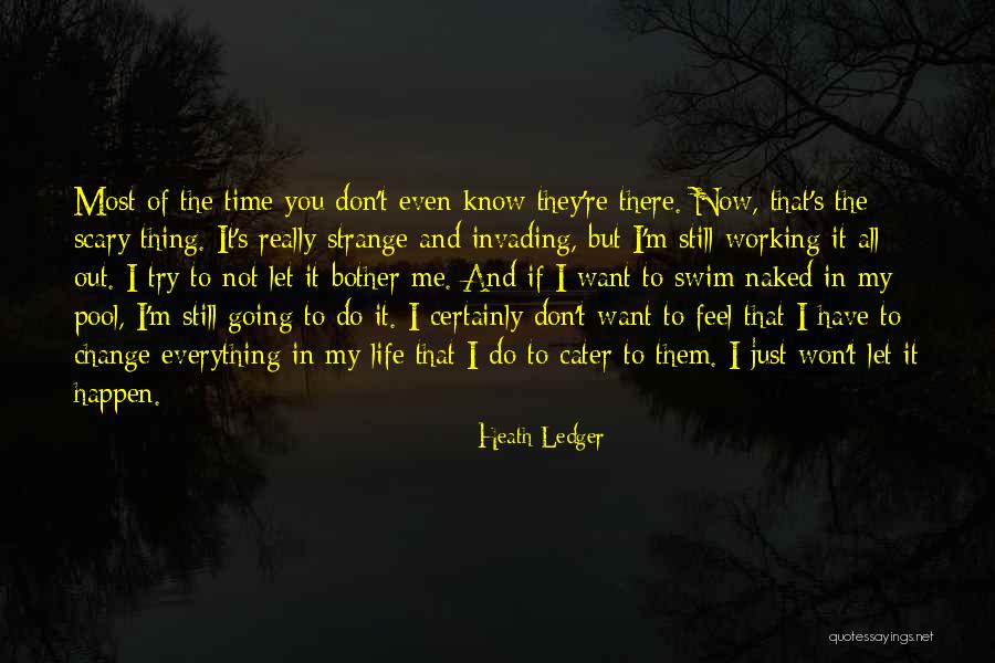 Let Me Do My Thing Quotes By Heath Ledger