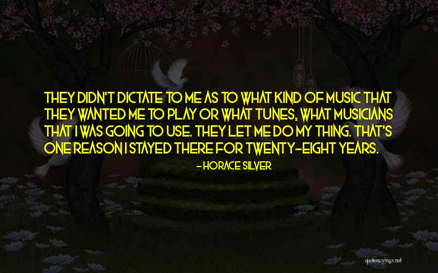 Let Me Do My Thing Quotes By Horace Silver Let Me Do My Thing Quotes By Horace Silver