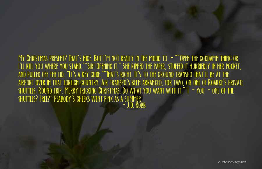 Let Me Do My Thing Quotes By J.D. Robb Let Me Do My Thing Quotes By J.D. Robb
