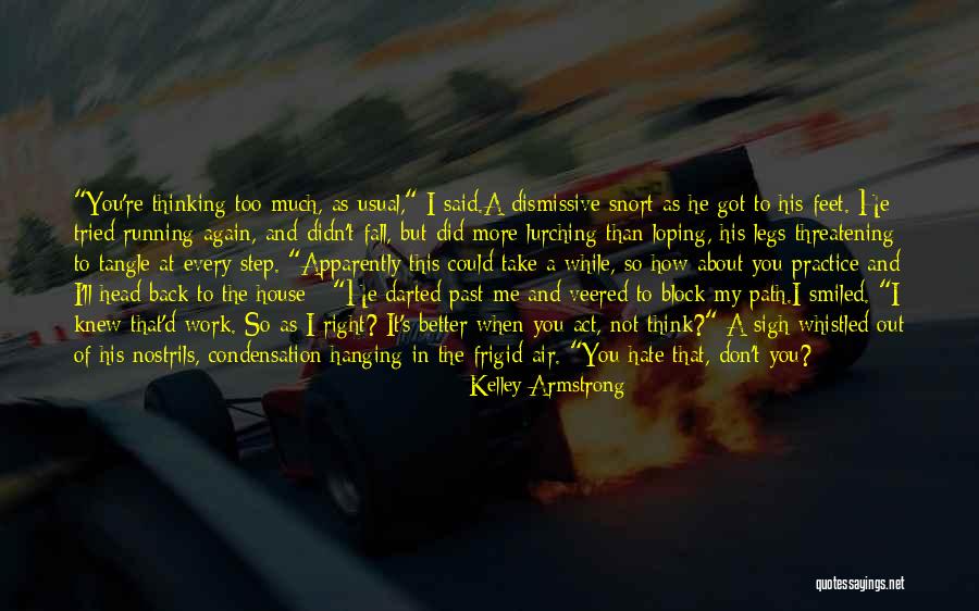 Let Me Do My Thing Quotes By Kelley Armstrong