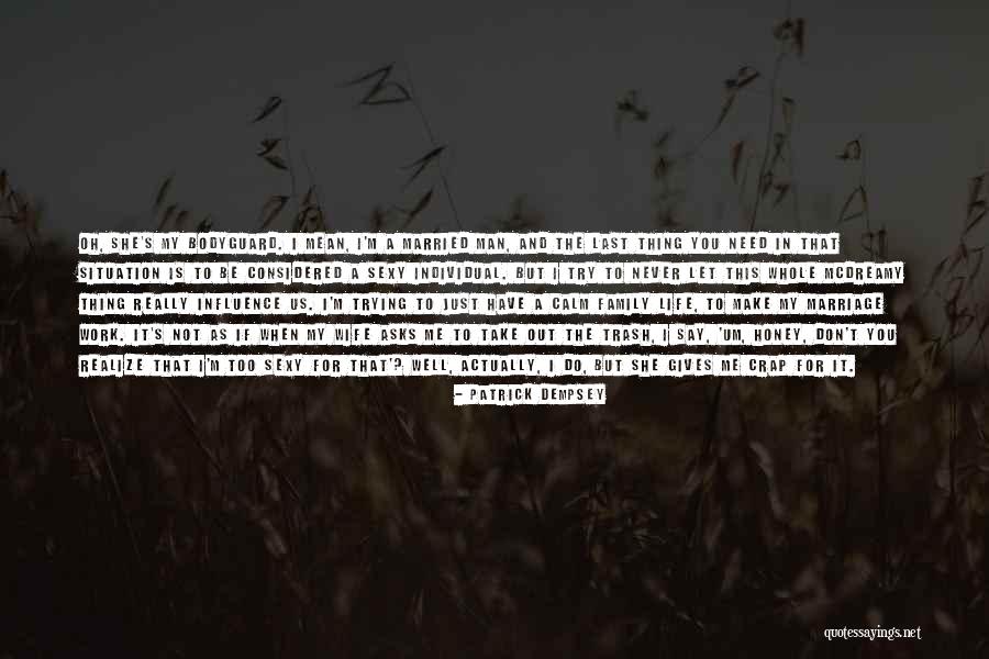 Let Me Do My Thing Quotes By Patrick Dempsey Let Me Do My Thing Quotes By Patrick Dempsey