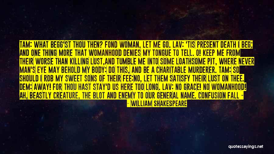 Let Me Do My Thing Quotes By William Shakespeare